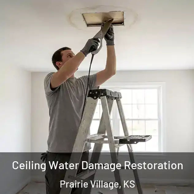  Ceiling Water Damage Restoration Prairie Village, KS